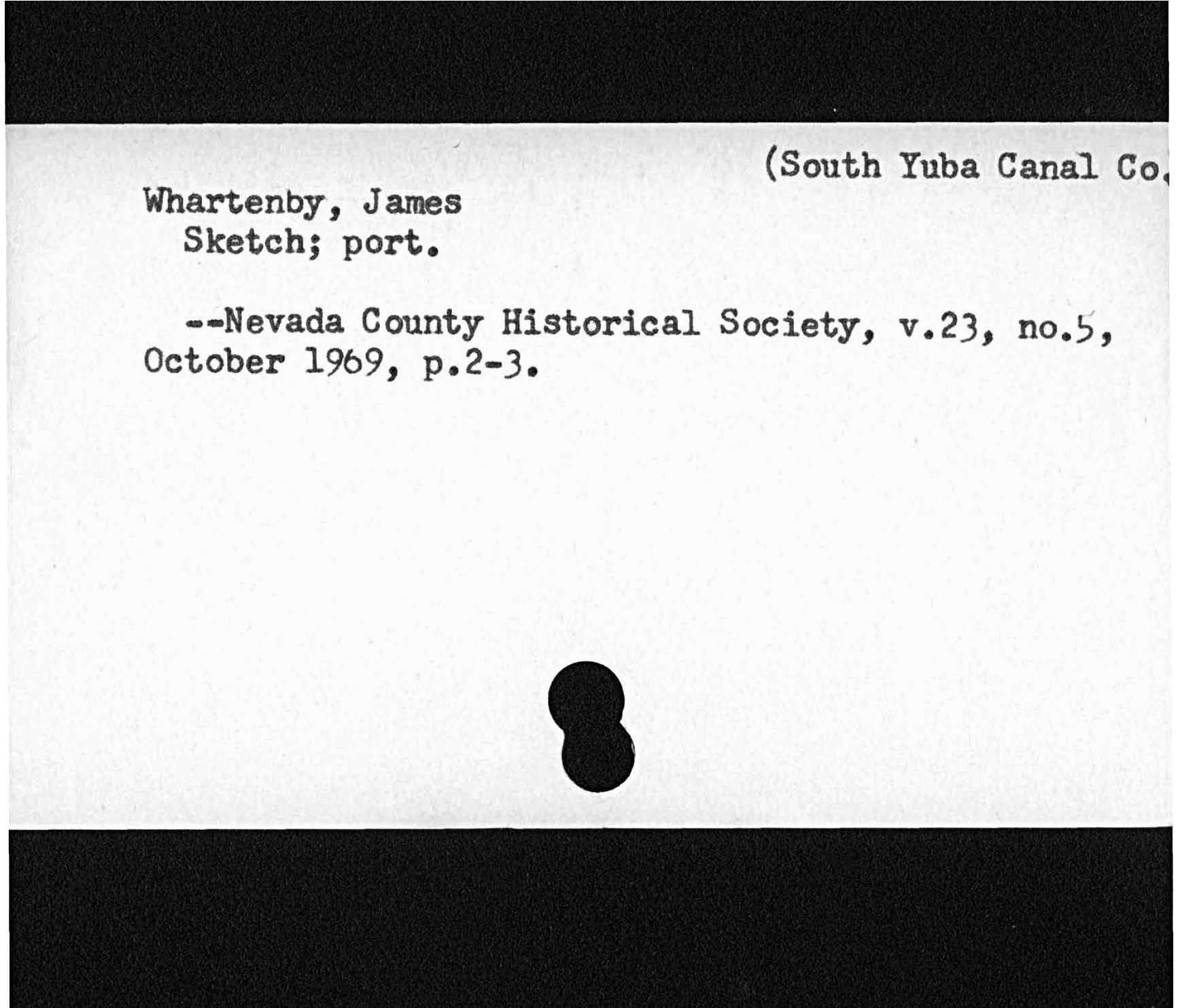 South Yuba Canal CoWhartenby, JamesSketch; port.Nevada County Historical Society, v. 2, no. S,October 1969, p.2 3